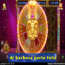 dr barbosa porto feliz